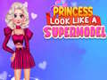 Spel Princess Look Like A Supermodel