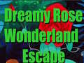 Spel Dreamy Rose Wonderland Escape