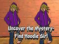 Spel Uncover the Mystery Find Hoodie Girl
