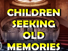 Spel Children Seeking Old Memories
