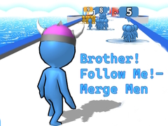 Spel Brother!Follow Me! - Merge Men