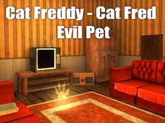 Spel Cat Freddy - Cat Fred Evil Pet