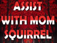 Spel Assist with Mom Squirrel