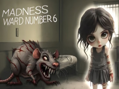 Spel Madness Ward number 6