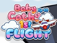 Spel Baby Cathy Ep49: 1st Flight