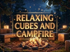 Spel Relaxing Cubes and Campfire