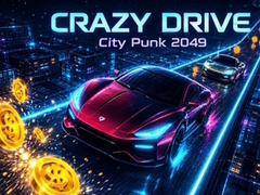Spel Crazy Drive: City Punk 2049