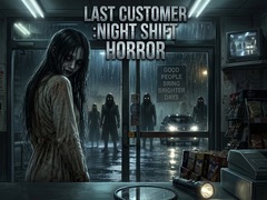 Spel LAST CUSTOMER :Night Shift Horror